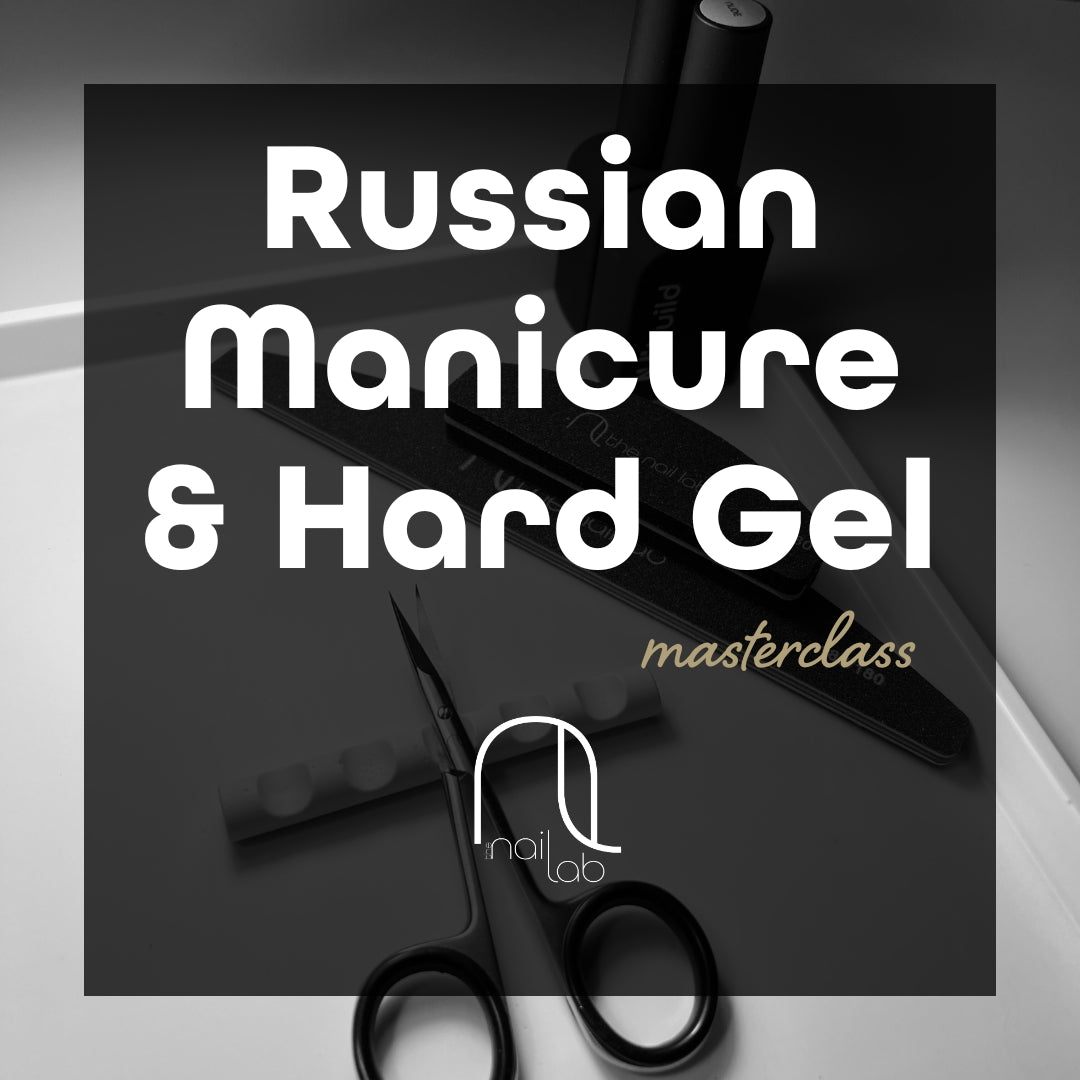 Russian Manicure & Hard Gel Masterclass